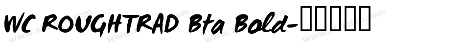 WC ROUGHTRAD Bta Bold字体转换